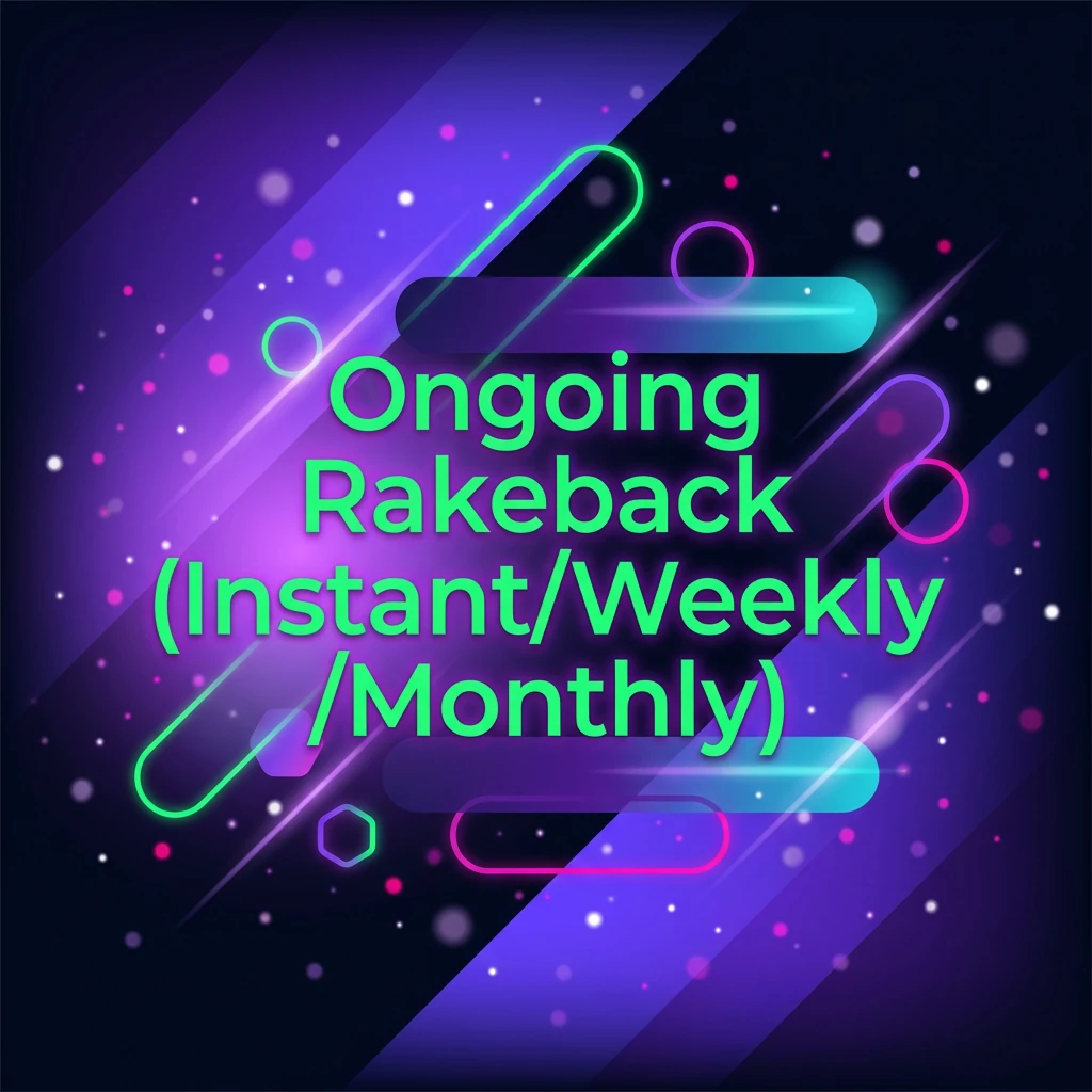 Ongoing Rakeback (Instant/Weekly/Monthly)